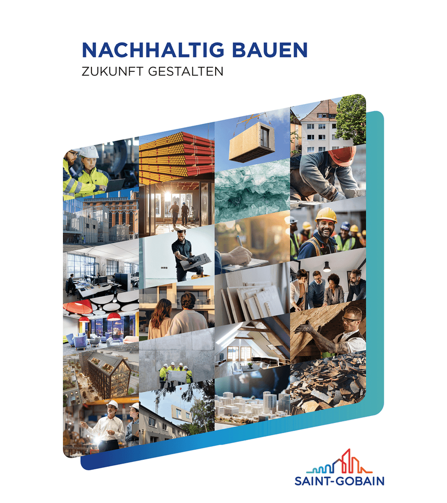 Die neue SAINT-GOBAIN-Broschüre Nachhaltig Bauen – Zukunft gestalten gibt es zum kostenfreien Download unter https://bit.ly/3QSF25w